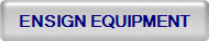 Button with text "ENSIGN EQUIPMENT".